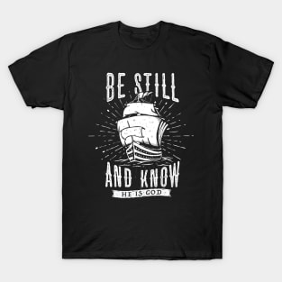 Be Still And Know That I Am God Christian Tshirt T-Shirt